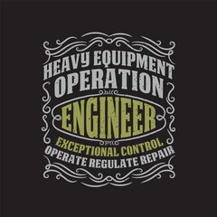 Fototapeta premium Heavy equipment operation. civil engineer tshirt. Engineers quote typography shirt design with grunge effect.