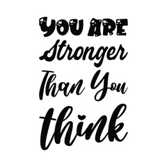 you are stronger than you think black letter quote
