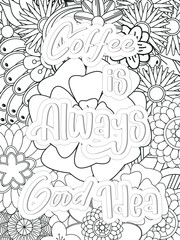 Coffee Quotes Flower Coloring Page Beautiful black and white illustration for adult coloring book