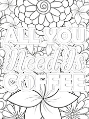 Coffee Quotes Flower Coloring Page Beautiful black and white illustration for adult coloring book