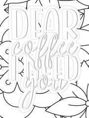 Coffee Quotes Flower Coloring Page Beautiful black and white illustration for adult coloring book