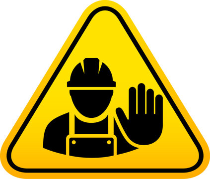 Construction site warning sign, stop forbidden signage