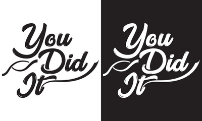 You did it. Congrats Graduates. Greeting lettering. Congratulating vector banner for graduation party, congratulation ceremony, card. University, school, academy grads symbol.Vector illustration.EPS10