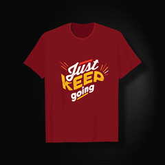 Just keep going lettering typography t-shirt design 