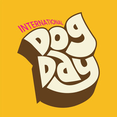 International dog typography vector illustration. Dog day sticker, logo, label for t shirt print. Custom hand lettering template. 3d text on yellow background. Editable Fun alphabets.