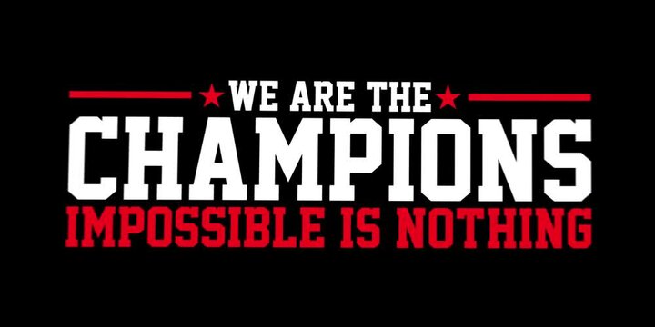 we are the champion impossible is nothing modern and stylish motivational quotes loop text animated vedio 4K HD Rendering.