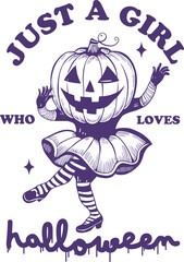 Just a Girl Who Loves Halloween Quotes, Funny Pumpkin Dancing in Halloween, Vintage Halloween Spooky