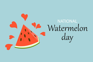 Watermelon festival. World Watermelon Day. National Watermelon Day. A slice of red watermelon with seeds and hearts on a light blue background.