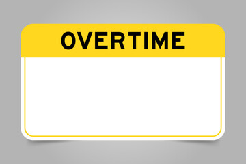 Label banner that have yellow headline with word overtime and white copy space, on gray background