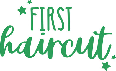 Babies First Haircut - Quote Text Design
