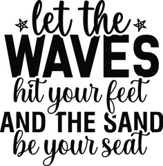 Let The Waves Hit Your Feet And The Sand Be Your Seat © Hriday