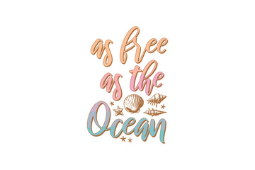 As free as the Ocean Vintage Summer Sublimation T shirt Design 