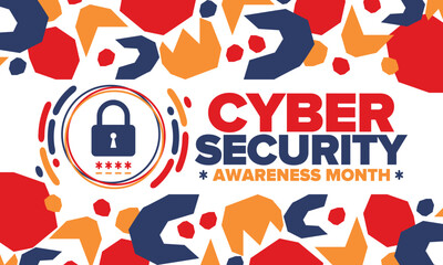 Cyber Security Awareness Month. Celebrated annual in October to raise awareness about digital security and empower everyone to protect their personal data from digital forms of crime. Vector poster