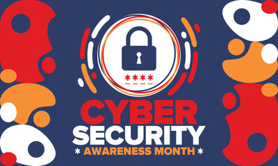 Cyber Security Awareness Month. Celebrated annual in October to raise awareness about digital security and empower everyone to protect their personal data from digital forms of crime. Vector poster