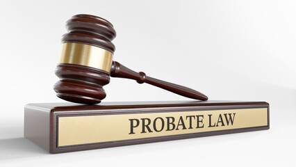 Probate law: Judge's Gavel as a symbol of legal system and wooden stand with text word