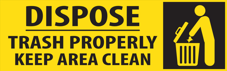 Dispose trash properly keep area clean sign notice vector.eps