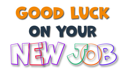 Good luck on your new job typography,  Illustration