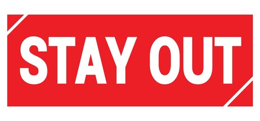 STAY OUT text written on red stamp sign.