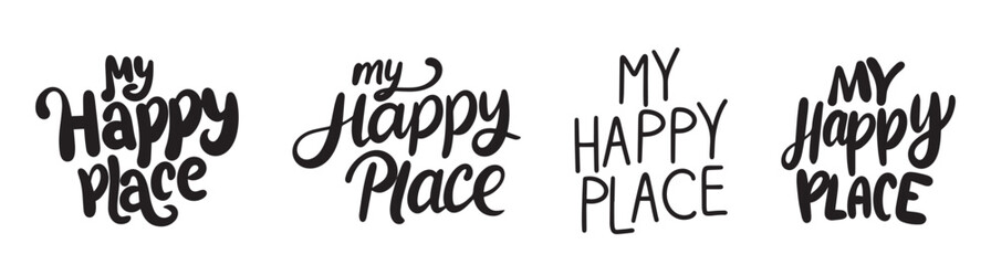 Collection of My Happy Place text lettering. Hand drawn vector art.