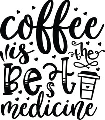 Naklejka premium Coffee is the best medicine