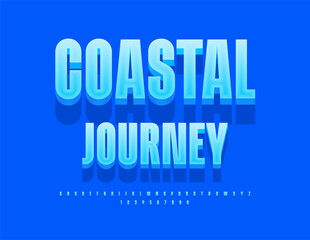 Vector touristic banner Coastal Journey. Artistic Blue 3D Font. Decorative Alphabet Letters and Numbers set.