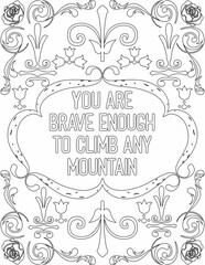 Printable floral coloring page for kids and adults with inspirational quote for self love and self care. it helps to struggle against life to enjoy the tough journey

