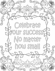 Printable floral coloring page for kids and adults with inspirational quote for self love and self care. it helps to struggle against life to enjoy the tough journey
