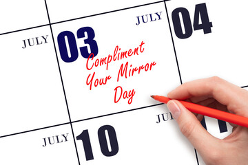 July 3. Hand writing text Compliment Your Mirror Day on calendar date. Save the date.