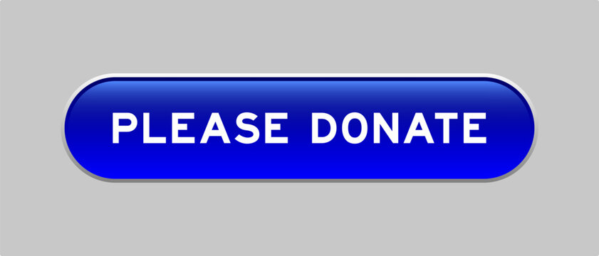 Blue color capsule shape button with word please donate on gray background