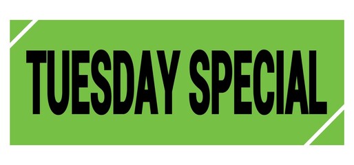 TUESDAY SPECIAL text on green-black grungy stamp sign.