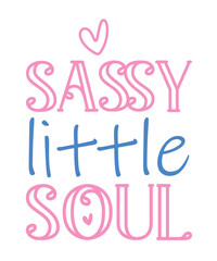 Sassy little soul Baby Girl saying lettering retro handwriting pink heart art on white background