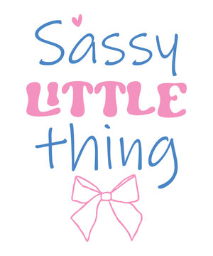 Sassy little thing Baby Girl saying retro handwriting pink coquette art on white background