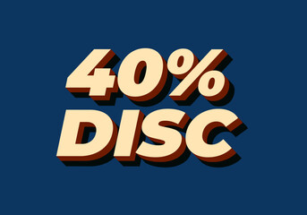 40 percent discount. Text effect in 3D style with good colors