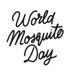 World Mosquito Day text lettering. Hand drawn vector art.