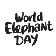 World Elephant Day text lettering. Hand drawn vector art.