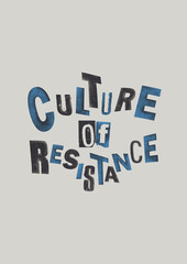CULTURE OF RESISTANCE