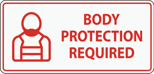 A clear safety sign indicating the mandatory use of body protection gear in a designated area.