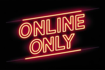 Obraz premium Illuminated neon sign with the text online only against a black background, perfect for advertising digital events, online sales, and virtual activities.