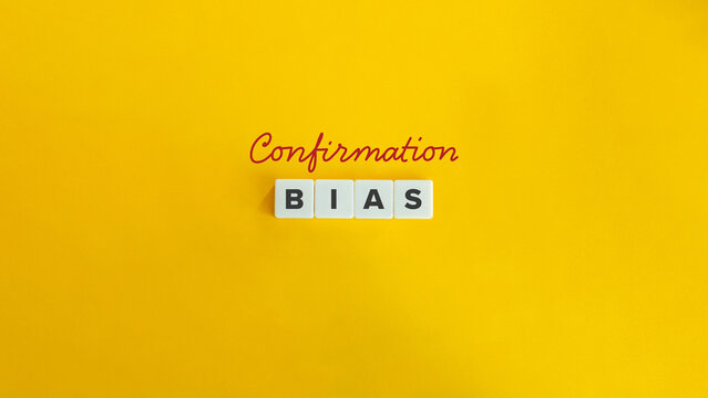 Confirmation Bias. 
