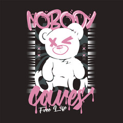 NOBODY CARES Free Life. Urban street-style slogan text. Vintage typography and teddy bear emoji drawing. Vector illustration design for fashion graphics, and t-shirt prints. t-shirt, print, sweatshirt