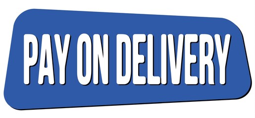 PAY ON DELIVERY text on blue trapeze stamp sign.