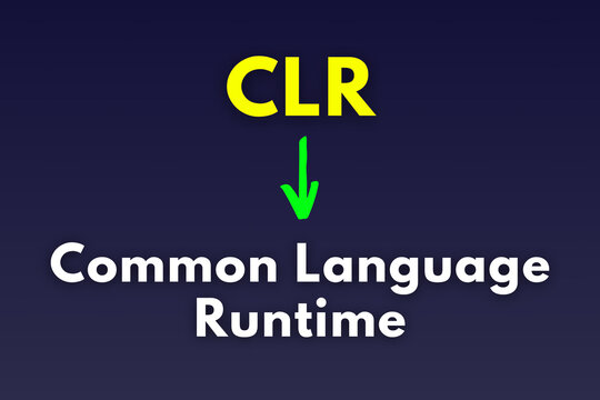 CLR Meaning, Common Language Runtime