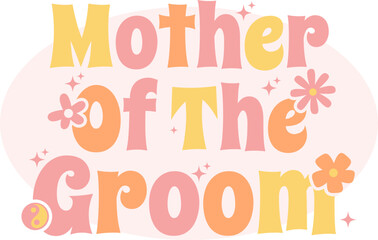 Mother of the Groom Funky Retro Bridal Graphic 
