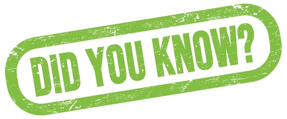 DID YOU KNOW?, text written on green stamp sign.