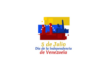 Translate: July 5, Independence day. Independence day (dia de la independencia) of Venezuela vector illustration. Suitable for greeting card, poster and banner.