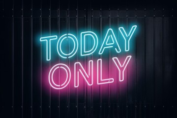 Obraz premium Neon sign with today only glowing in bright blue and pink colors against a dark background, ideal for promoting special deals, discounts, and limited-time events.
