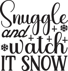 Snuggle and watch it snow svg