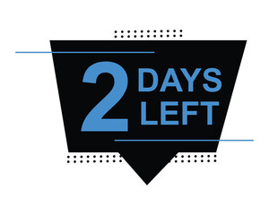 2 days left button on white background. 2 days left button sign