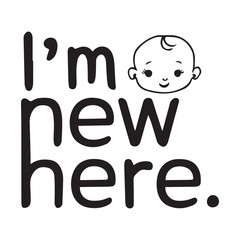 I'm new here, Baby Girl Svg, Cute Girl, Baby Png, Baby Saying