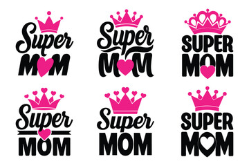 Super mom typography for mother's day concept vector illustration design bundle set.